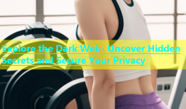 Explore the Dark Web- Uncover Hidden Secrets and Secure Your Privacy